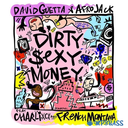 Песня David Guetta & Afrojack - Dirty Sexy Money (feat. Charli XCX & French Montana)