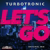 Песня Turbotronic - Let's Go (Original Mix)