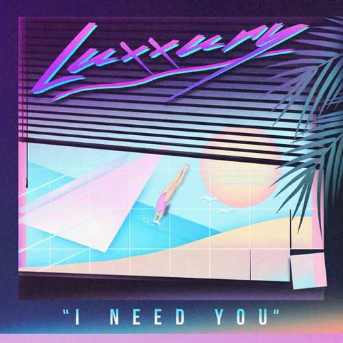 Песня Luxxury - I Need You (Original Mix)