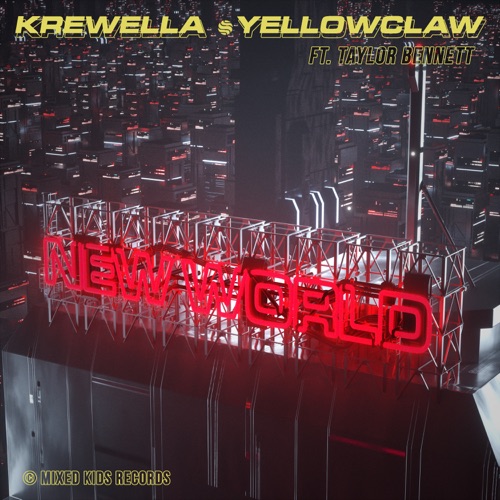 Песня Yellow Claw - New World (feat. Krewella & Taylor Bennett)