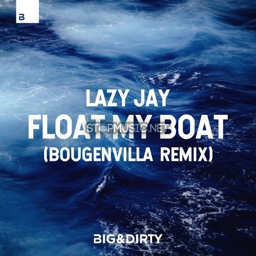 Песня Lazy Jay - Float My Boat (Bougenvilla Remix)