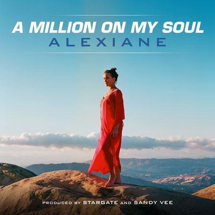 Песня Alexiane - A Million On My Soul