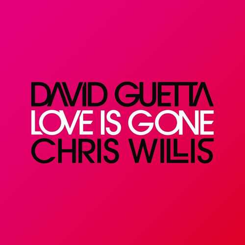 Песня David Guetta & Chris Willis - Love Is Gone (Fred Rister & Joachim Garraud Radio Edit Rmx)