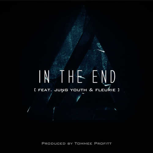 Песня Tommee Profitt - In the End (feat. Jung Youth & Fleurie)