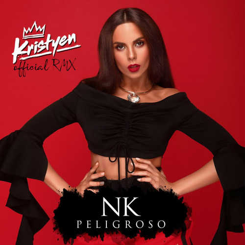 Песня NK (Настя Каменских) - Peligroso (DJ Kristyen Remix)