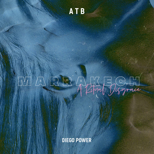 Песня ATB - Marrakech (Diego Power Remix)