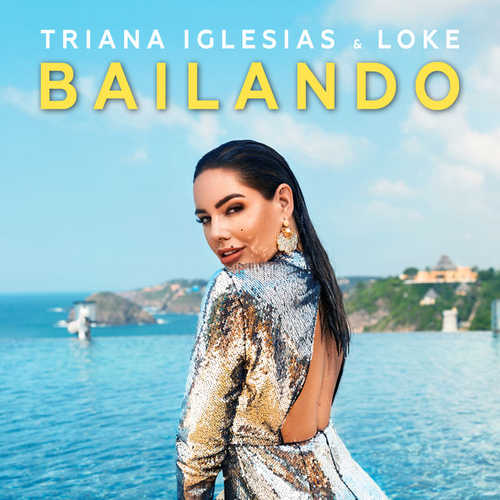 Песня Triana Iglesias - Bailando (feat. Loke)