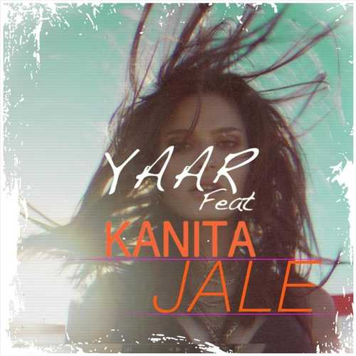 Песня Yaar - Jale (feat. Kanita)
