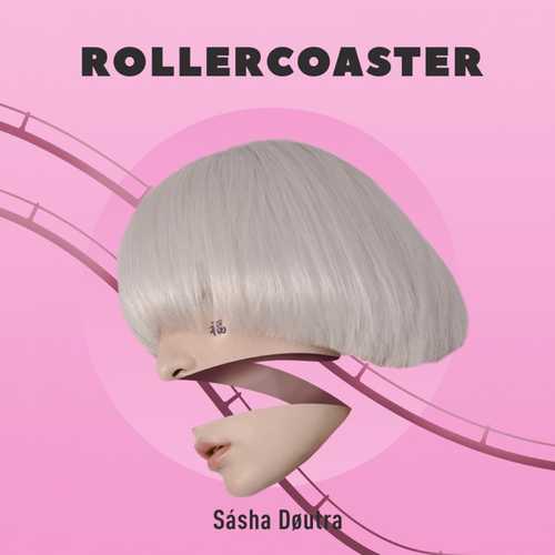 Песня Sasha Doutra - Rollercoaster