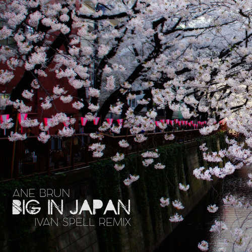 Песня Ane Brun - Big In Japan (Ivan Spell Remix)