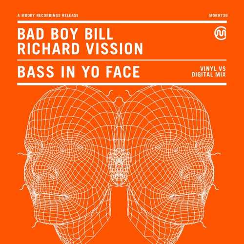 Песня Bad Boy Bill - Bass In Yo Face (feat. Richard Vission)