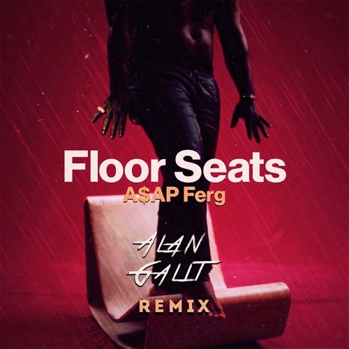 Песня A$AP Ferg - Floor Seats (Alan Galit Remix)