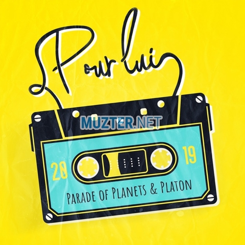 Песня Parade of Planets - Lui (feat. Platon Pour)