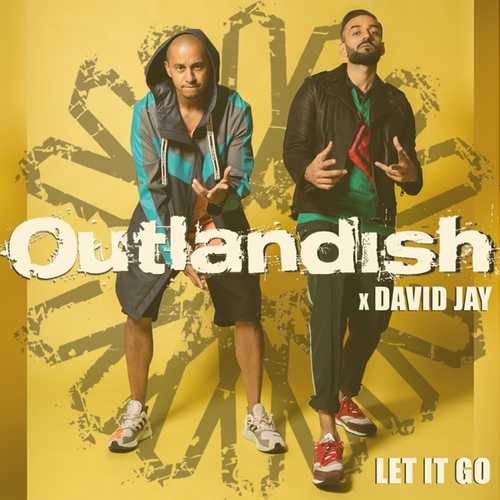 Песня Outlandish - Let It Go (feat. David Jay)