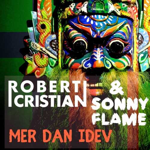 Песня Robert Cristian & Sonny Flame - Mer Dan Idev (Original Mix)